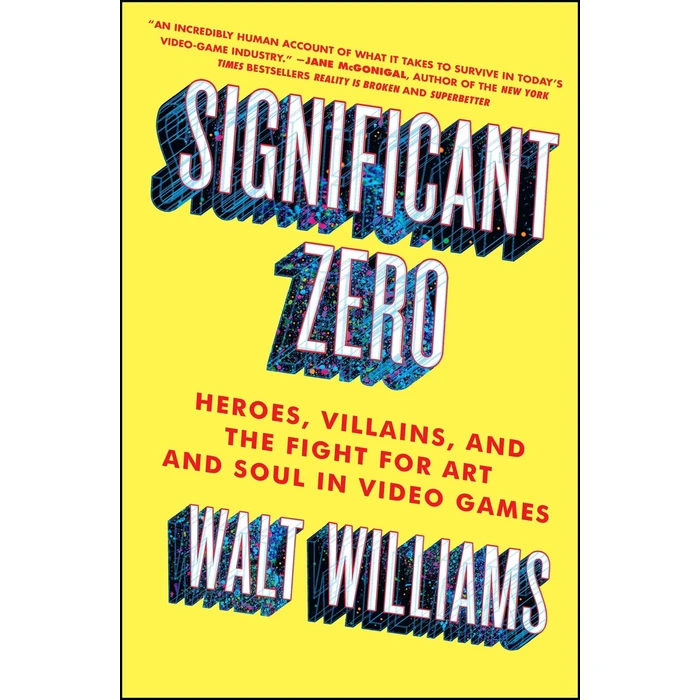 Significant Zero: Heroes, Villains, and the Fight for Art and Soul in Video Games by Atria Books - Used - Acceptable condition