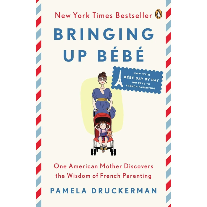 Bringing Up Bébé: One American Mother Discovers the Wisdom of French Parenting by Random House Books for Young Readers - Used - Good condition