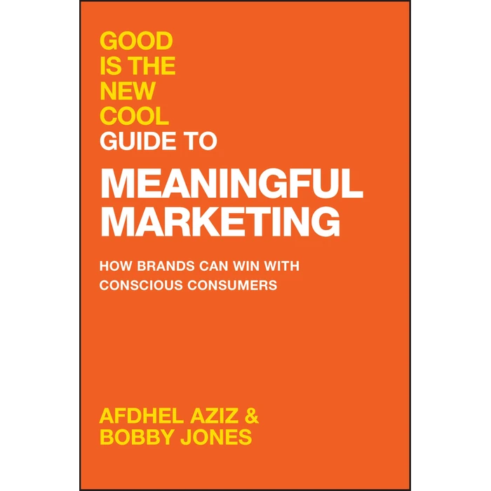 Good Is the New Cool Guide to Meaningful Marketing: How Brands Can Win with Conscious Consumers by Wiley - Used - Like New condition - US$5.05
