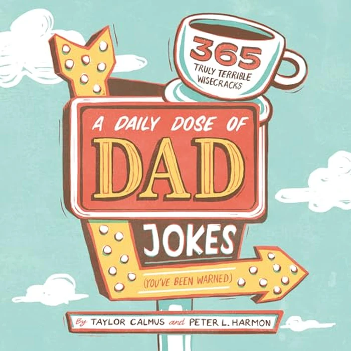 A Daily Dose of Dad Jokes: 365 Truly Terrible Wisecracks (You've Been Warned) by Callisto - Used - Like New condition