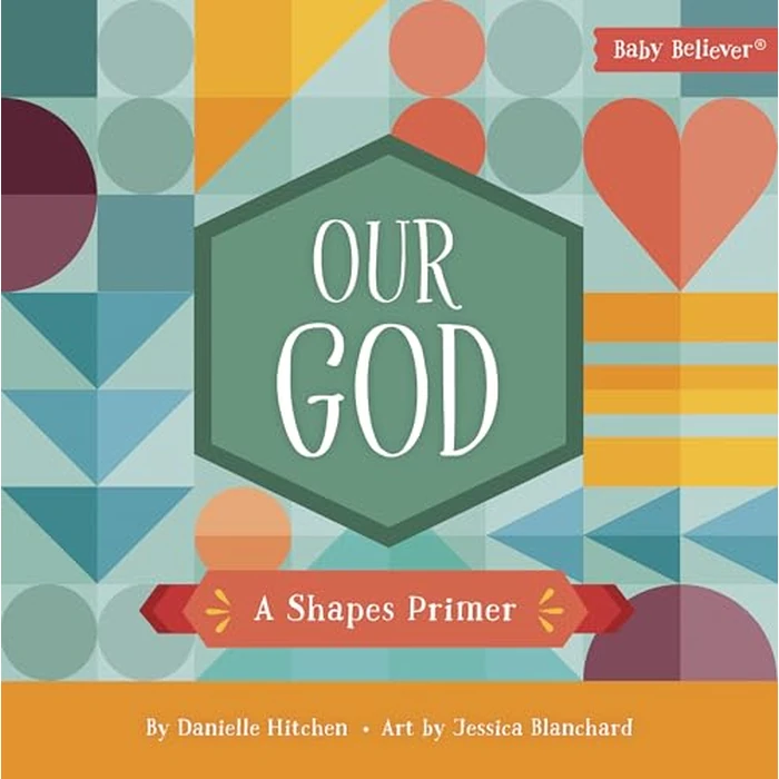 Our God: A Shapes Primer (Baby Believer) by Harvest House Publishers - Used - Acceptable condition - US$5.81