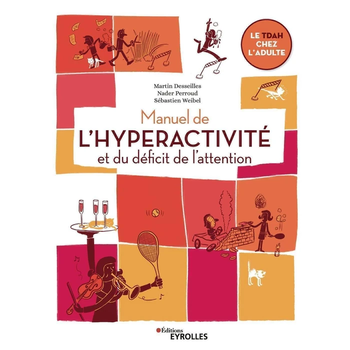 MANUEL DE L'HYPERACTIVITÉ ET DU DÉFICIT DE L'ATTENTION : LE TDAH CHEZ L'ADULTE by EYROLLES - Used - Acceptable condition - CA$28.18