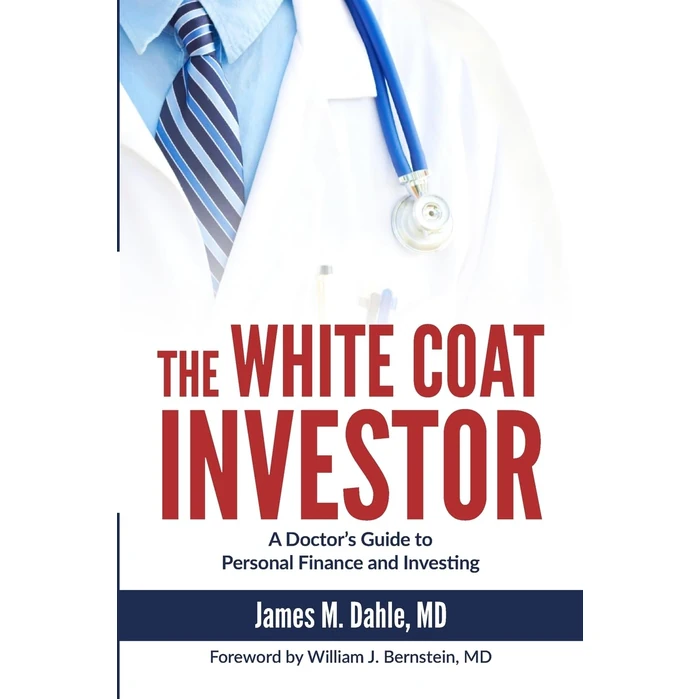 The White Coat Investor: A Doctor's Guide to Personal Finance and Investing (The White Coat Investor Series) by CREATESPACE - Used - Good condition - US$7.13