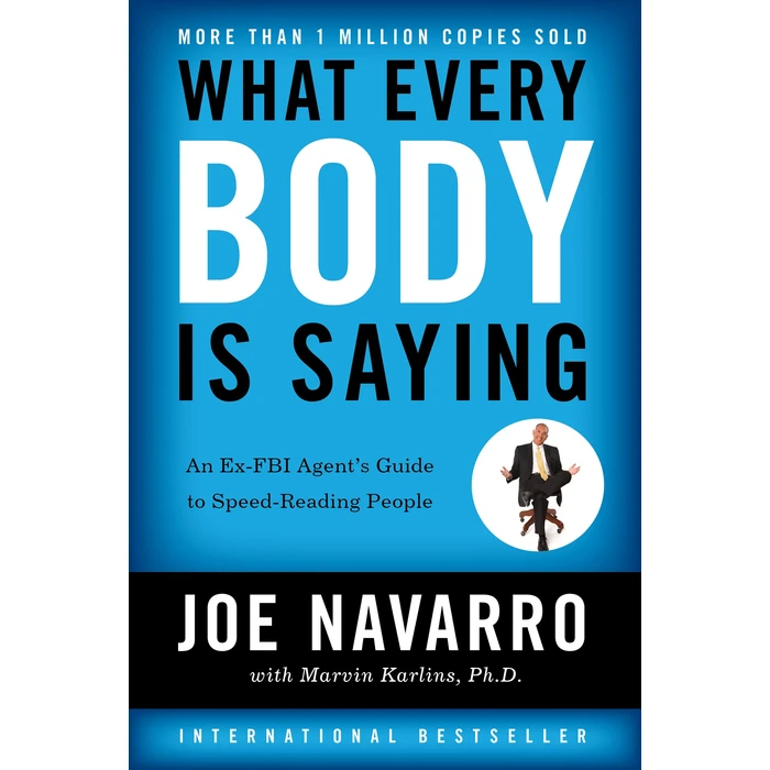 What Every Body Is Saying: An Ex-FBI Agent's Guide to Speed-Reading People by William Morrow - Used - Good condition
