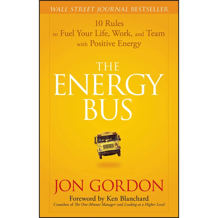 The Energy Bus: 10 Rules to Fuel Your Life, Work, and Team with Positive Energy by Wiley - Used - Good condition