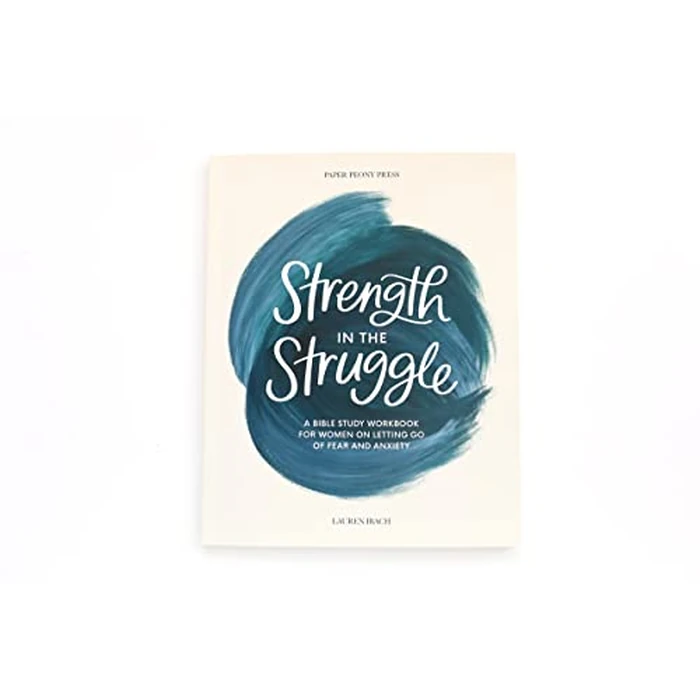 Strength in the Struggle: A Bible Study Workbook for Women on Letting Go of Fear and Anxiety by Paper Peony Press - Image 1