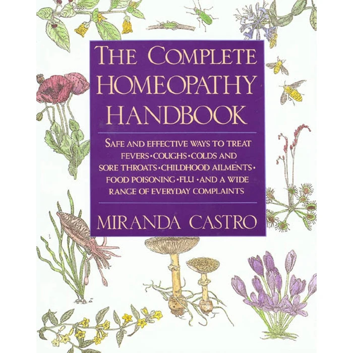 The Complete Homeopathy Handbook: Safe and Effective Ways to Treat Fevers, Coughs, Colds and Sore Throats, Childhood Ailments, Food Poisoning, Flu, and a Wide Range of Everyday Complaints by St. Martin's Griffin - Used - Acceptable condition - CA$14.55