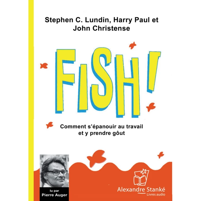 Fish !: Comment s'épanouir au travail et y prendre goût - CD MP3 by Alexandre Stanké - Image 1