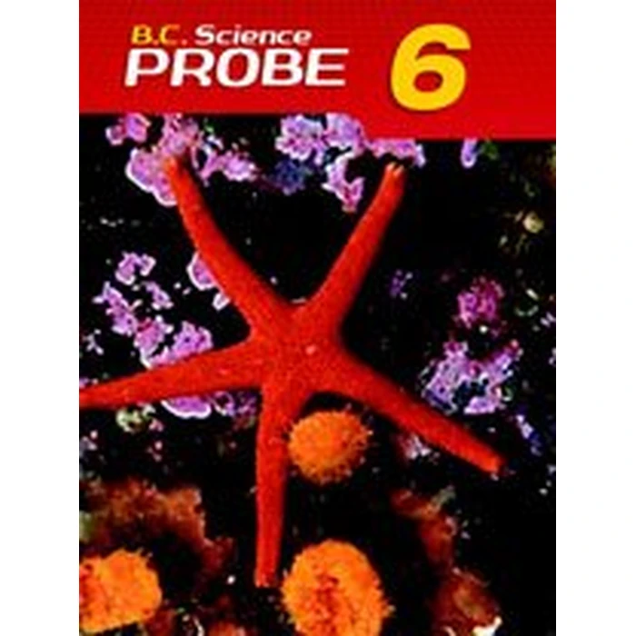 B.C. Science Probe 6 Student Book by Nelson Canada ELHI - Used - Very Good condition