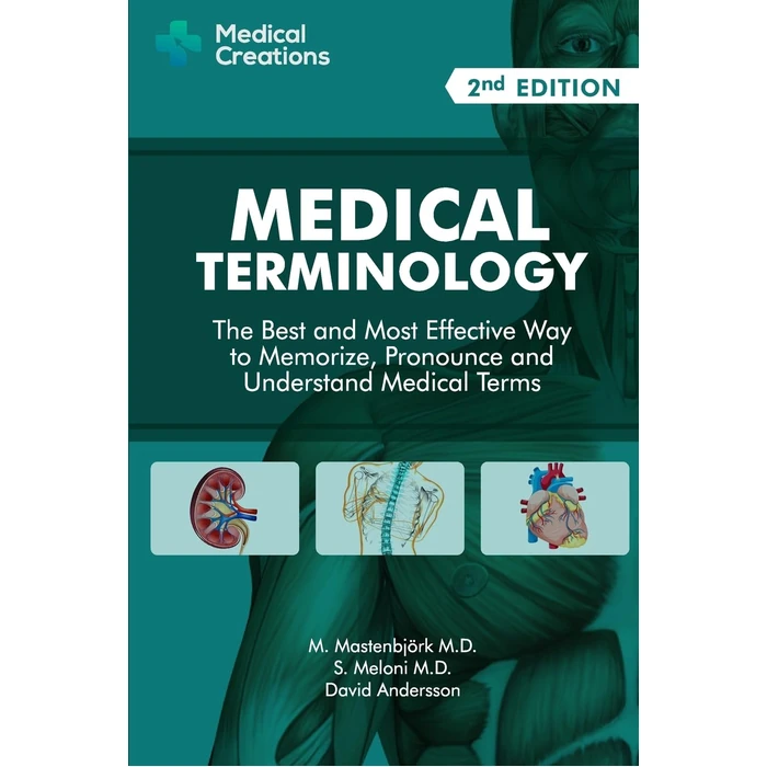 Medical Terminology: The Best and Most Effective Way to Memorize, Pronounce and Understand Medical Terms: Second Edition by CREATESPACE - Used - Acceptable condition