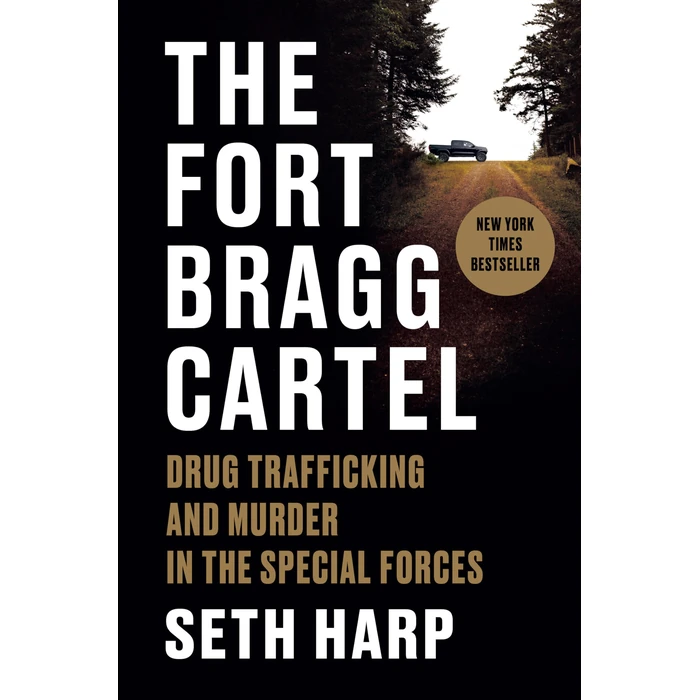 The Fort Bragg Cartel: Drug Trafficking and Murder in the Special Forces by Viking Drill & Tool - Used - Very Good condition