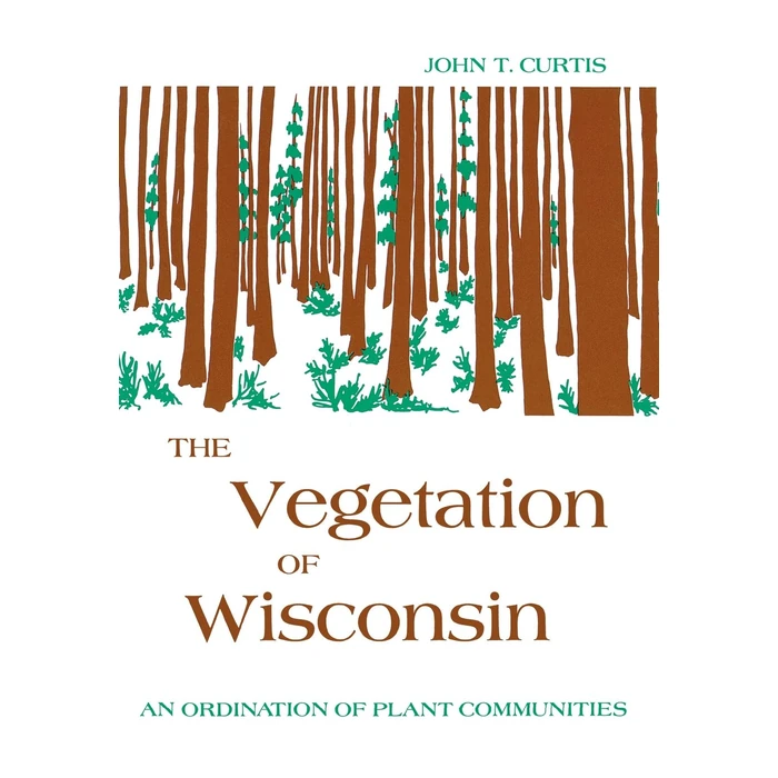 The Vegetation of Wisconsin: An Ordination of Plant Communities by University of Wisconsin Press - Used - Acceptable condition