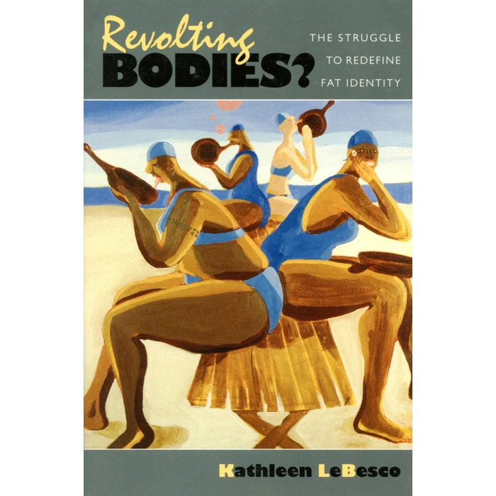 Revolting Bodies?: The Struggle to Redefine Fat Identity by University of Massachusetts Press - Used - Good condition - US$31.97