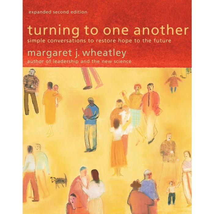Turning to One Another: Simple Conversations to Restore Hope to the Future by Berrett-Koehler - Used - Good condition